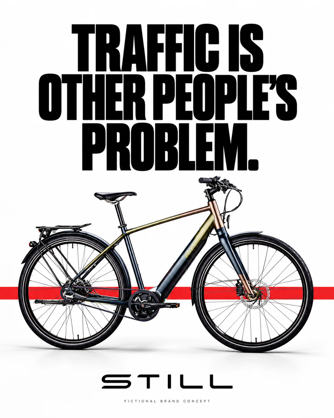 Poster for Still, a fictional e-bike brand: a dark e-bike in profile on white crossing a red stripe, headline “Traffic is other people’s problem.”