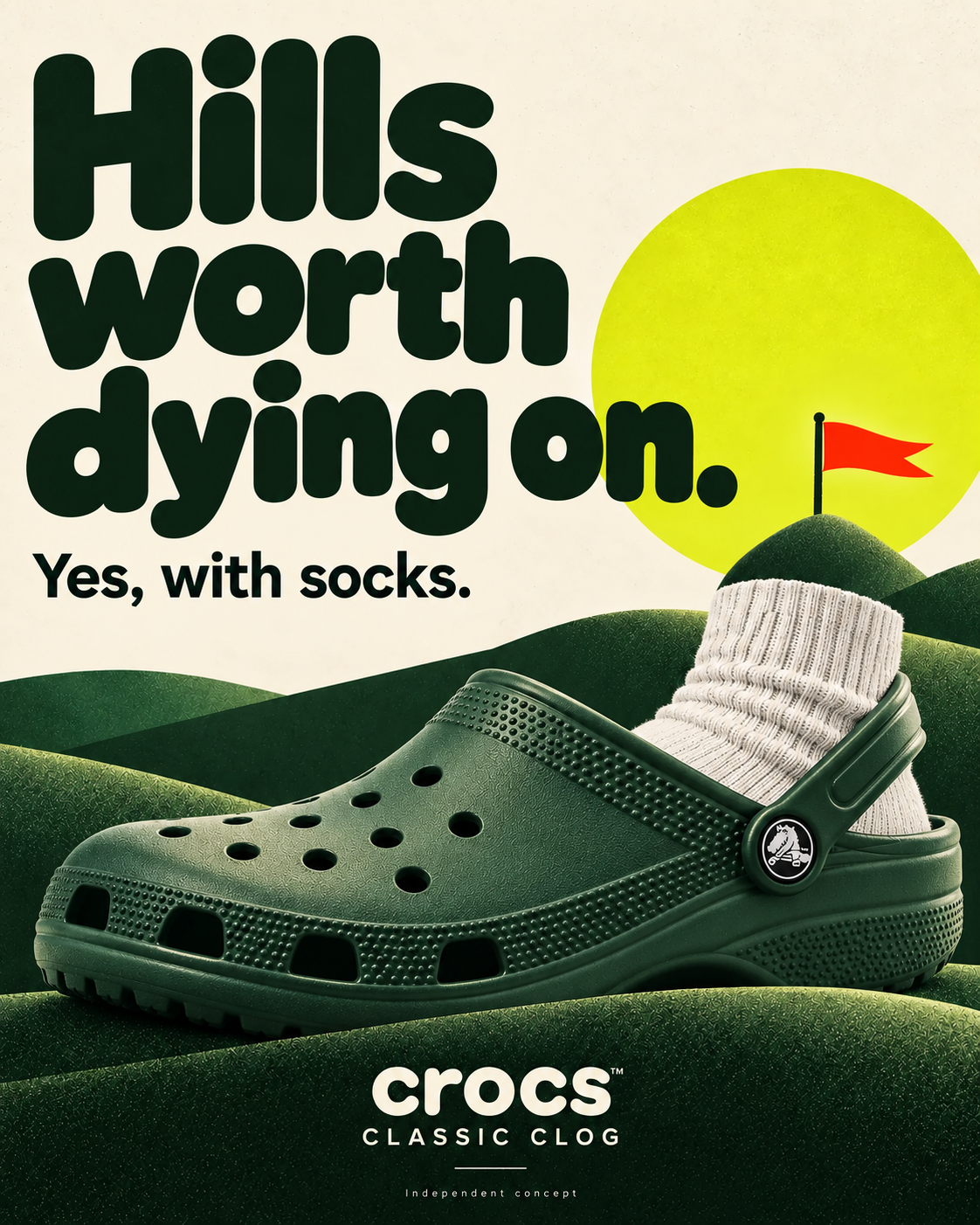 Crocs Classic Clog poster concept, footwear advertising design: a green clog with a white sock planted on layered hills with a red flag, headline “Hills worth dying on. Yes, with socks.”