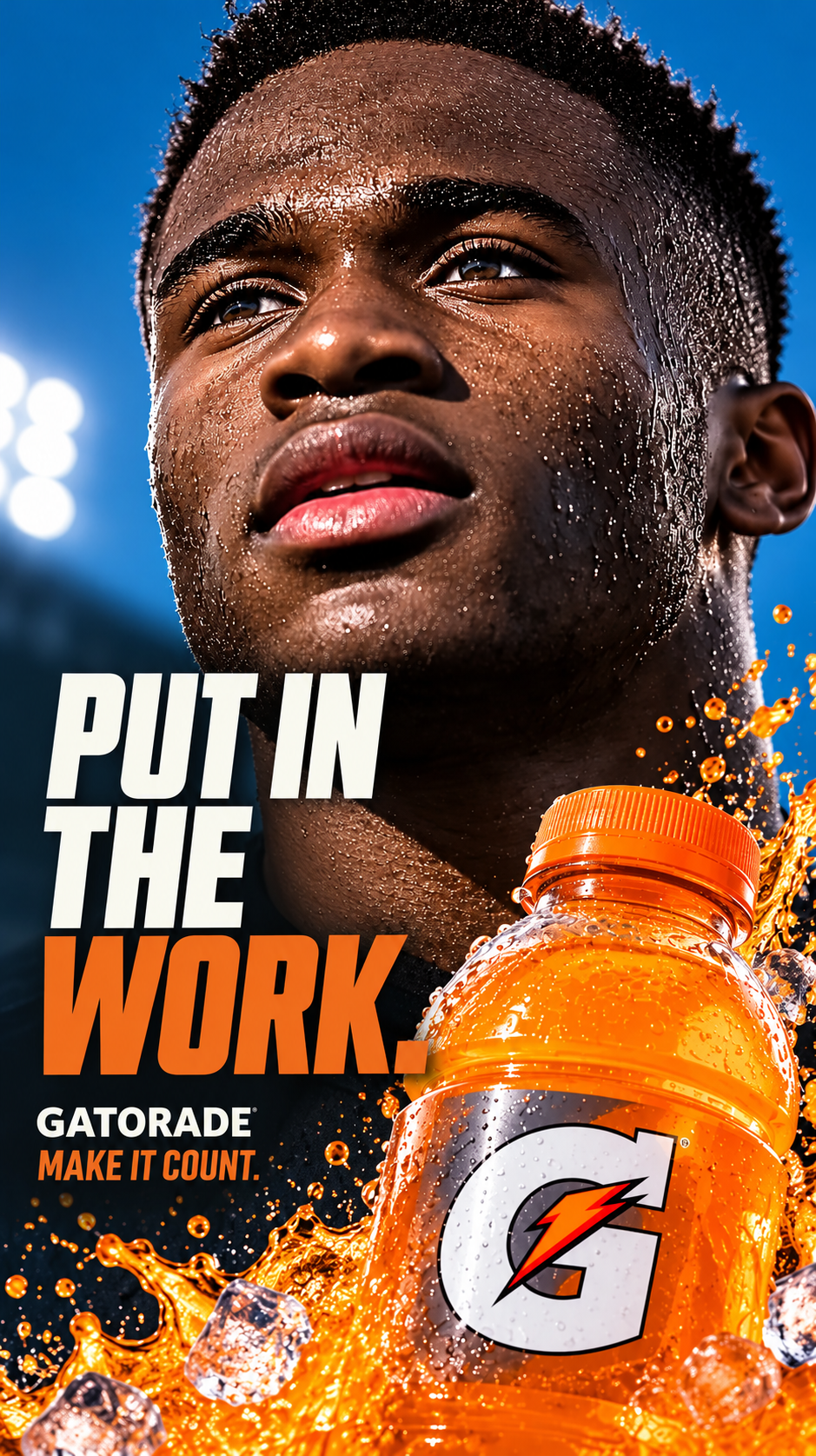 Gatorade vertical poster concept, sports marketing art direction: a sweat-lit athlete portrait under stadium lights with an orange bottle bursting through splash, headline “Put in the work.”