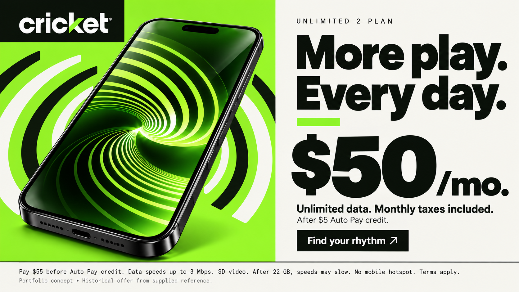 Cricket Wireless Unlimited 2 digital screen, retail marketing art direction: a smartphone with a green signal spiral beside the headline “More play. Every day.” and a $50 per month price