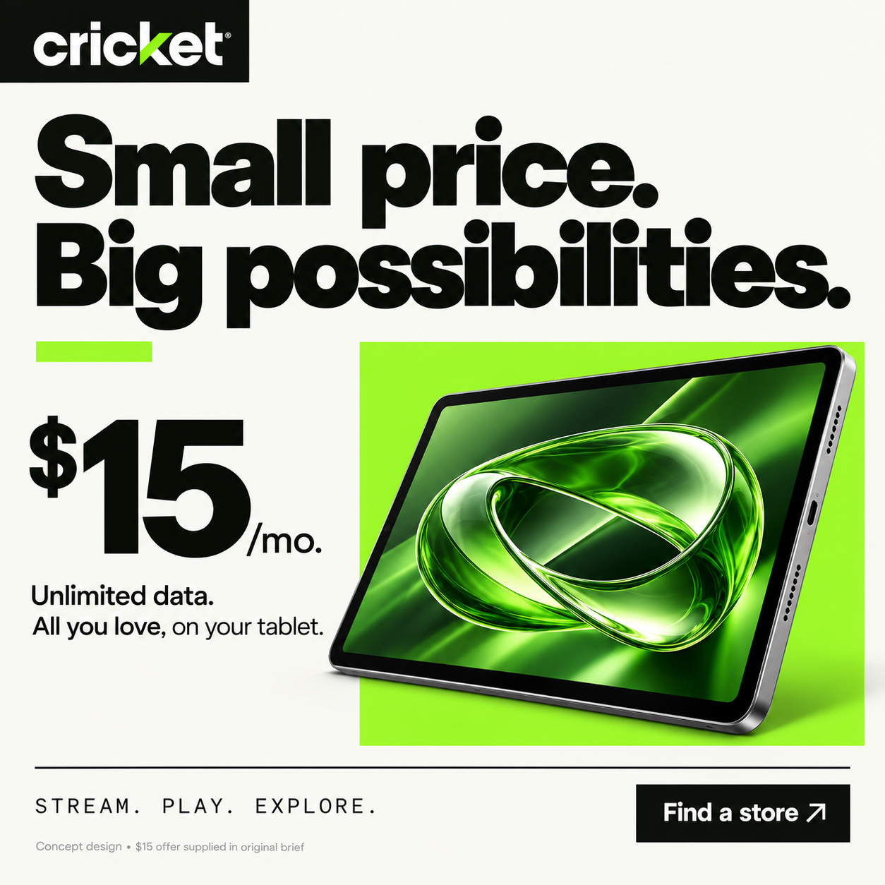 Cricket Wireless tablet plan retail ad, point-of-purchase design with a single lit tablet on black and the headline “Small price. Big possibilities.” with a $15 offer