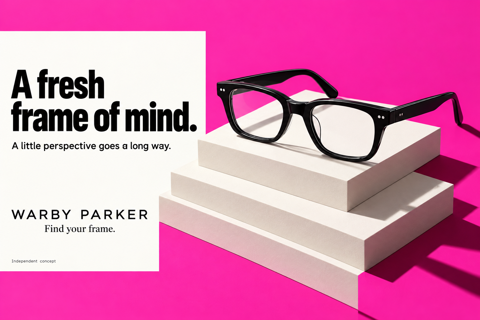 A fresh frame of mind. Independent Warby Parker eyewear concept.